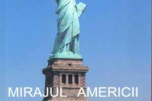 Biografii evenimenţiale şi educaţie – Lansarea creaţiei literare “Mirajul Americii”, a d-lui Florian Văideianu