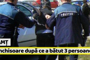 Neamţ: Dus la închisoare după ce a bătut crunt 3 persoane şi a distrus o maşină