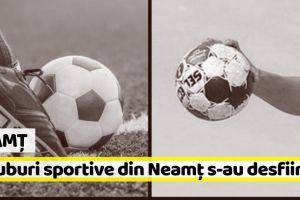Neamţ: Închiderea activităţii echipei de handbal CSM Roman şi echipei de fotbal CSM Roman