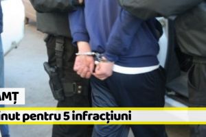 Neamţ: Reţinut pentru 5 infracţiuni