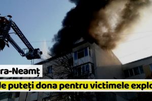 Piatra-Neamţ: Unde se pot face donaţii pentru sprijinirea locatarilor blocului afectat de explozie