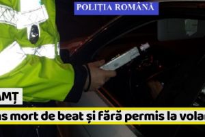 Neamţ: Prins mort de beat şi fără permis la volanul unei maşini neînmatriculate