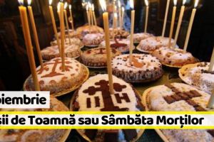 3 noiembrie: Moşii de Toamnă sau Sâmbăta Morţilor. Tradiţii şi obiceiuri