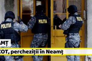 Neamţ: DIICOT, percheziţii în Neamţ într-un dosar de spălare de bani şi evaziune fiscală