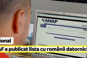 Naţional: ANAF a publicat lista cu românii datornici. Vezi dacă te regăseşti