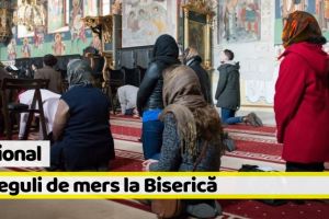 Naţional: 14 reguli care trebuie respectate obligatoriu când mergi la biserică