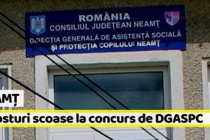 Neamţ: 8 posturi scoase la concurs de DGASPC Neamţ