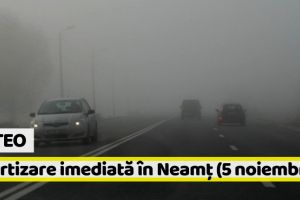 METEO: Avertizare imediată în judeţul Neamţ (5 noiembrie). Vezi zonele afectate