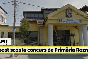 Neamţ: Un post de inspector scos la concurs de Primăria Roznov