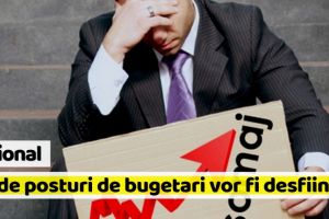 Naţional: Mii de posturi de bugetari vor fi desfiinţate