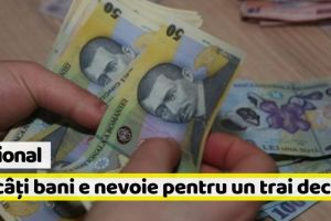 Naţional: De câţi bani e nevoie pentru un trai decent în România (studiu)