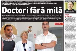 Nu rataţi noul BIHOREANUL tipărit: Managerul Spitalului Municipal a concediat doi cunoscuţi medici, pentru ciubucăreală şi conduită inumană