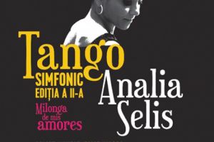 Analia Selis lanseaza oficial la Ploiesti a doua editie a proiectului ”Tango simfonic”