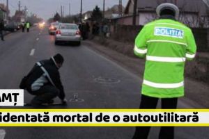 Neamţ: Accidentată mortal de o autoutilitară
