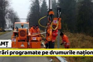 Neamţ: Lucrări programate pe drumurile naţionale, în perioada 12 – 16 noiembrie