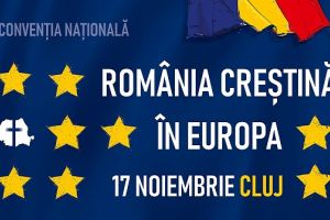 Români de toate confesiunile, chemaţi la Convenţia „România Creştină în Europa”