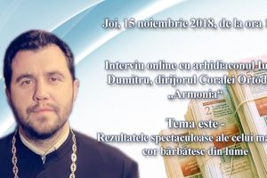 Interviu online cu arhidiaconul Iulian Dumitru, dirijorul Coralei Ortodoxe Armonia“: Rezultatele spectaculoase ale celui mai bun cor barbatesc din lume 