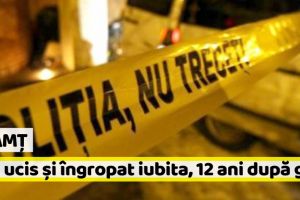 Neamţ: Și-a ucis iubita şi a îngropat-o – 12 ani de închisoare