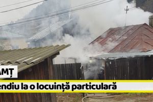 Neamţ: Incendiu la o locuinţă particulară din Târgu-Neamţ (VIDEO)