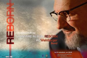 Joi 22 Nov. la ora 22.00   A.G.Weinberger Band lansează la Ateneul din Iasi cel mai recent album: REBORN