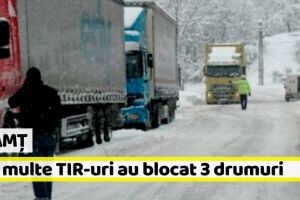 Neamţ: Mai multe TIR-uri au blocat 3 drumuri din Neamţ