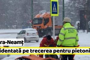 Neamţ: Accidentată pe o trecere pentru pietoni din Piatra-Neamţ
