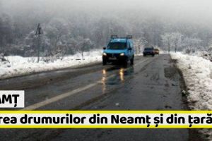 Neamţ: Starea drumurilor din Neamţ şi din ţară, în această dimineaţă (20 noiembrie)