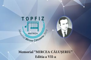 Memorialul „Mircea Căluşeriu”, concursul celor mai buni fizicieni, la ediţia a şaptea