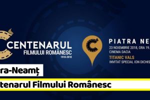 Piatra-Neamţ: Centenarul Filmului Românesc, la Cinema Dacia. Dichiseanu, invitat special