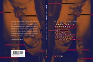 Raluca Blaga lansează cartea „(Su)poziţii teatrale sau ancore împotriva nostalgiei confortului“