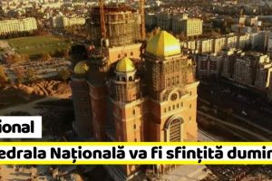 Naţional: Catedrala Mântuirii Neamului va fi sfinţită duminică, 25 noiembrie