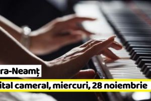 Piatra-Neamţ: Recital cameral cu soprana Ioana Bentoiu şi pianista Silvia Sbârciu