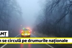 Neamţ: Carosabil umed în Moldova. Cum se circulă pe drumurile naţionale