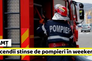 Neamţ: Patru incendii stinse de pompieri în acest weekend