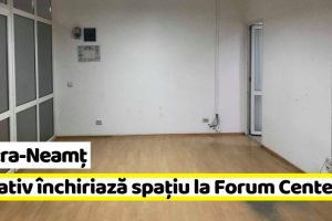 Piatra-Neamţ: LocativServ închiriază spaţiu în incinta clădirii Forum Center (FOTO)
