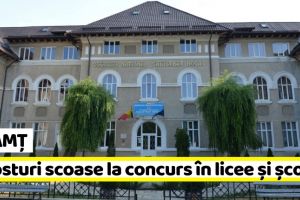 Neamţ: 7 posturi scoase la concurs în liceele şi şcolile din Neamţ
