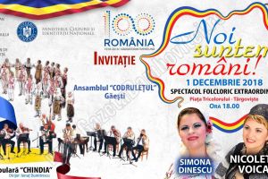 1 decembrie: Spectacol folcloric ”Noi suntem români!”, în Piaţa Tricolorului (ora 18:00)