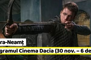 Piatra-Neamţ: Hai la FILM! Programul Cinema Dacia în perioada 30 noiembrie – 6 decembrie