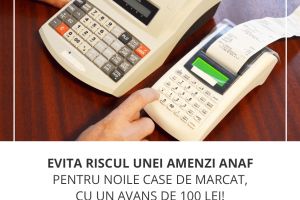 Evită riscul unei amenzi ANAF pentru noile case de marcat, cu un avans de 100 lei!
