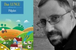 Întâlnire cu Dan Lungu la Bucureşti şi Iaşi: lansarea romanului Pâlpâiri