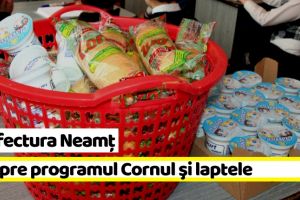 Prefectura Neamţ: Despre programul Cornul şi laptele
