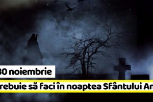 29-30 noiembrie: Noaptea Sfântului Andrei. Tradiţii şi superstiţii