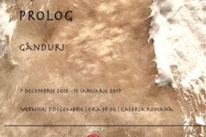 GALERIA ROMANĂ - Poarta spre arta aduce un eveniment mult aşteptat: Prolog - Gânduri
