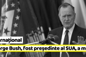 Internaţional: Fostul preşedinte al SUA, George Bush Sr., a murit