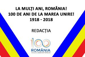 1 Decembrie 2018 – Centenarul Marii Uniri