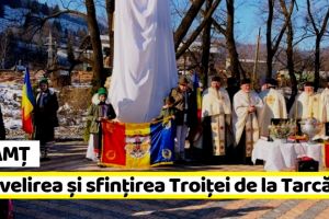 Neamţ: Dezvelirea şi sfinţirea Troiţei închinate Reginei Maria