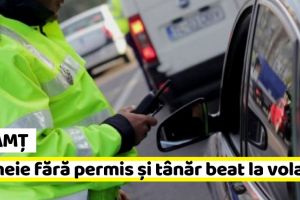 Neamţ: Femeie fără permis şi tânăr beat la volan