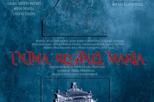 Inima Reginei Maria, o piesa dedicata Centenarului Marii Uniri la Teatrul de Stat Constanta