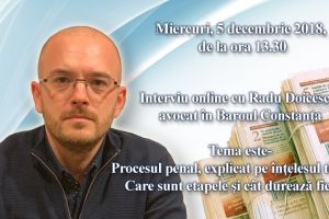 Interviu online cu Radu Doicescu, avocat in Baroul Constanta: Procesul penal, explicat pe intelesul tuturor. Care sunt etapele si cat dureaza fiecare 
