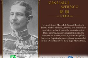 EROII NAȚIUNII ROMÂNE: MAREȘALUL ALEXANDRU AVERESCU, ARTIZANUL VICTORIILOR ARMATEI ROMÂNE